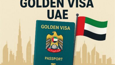 Golden Visa UAE : 2025 – World Famous County जानिए योग्यता, फायदे और आवेदन प्रक्रिया