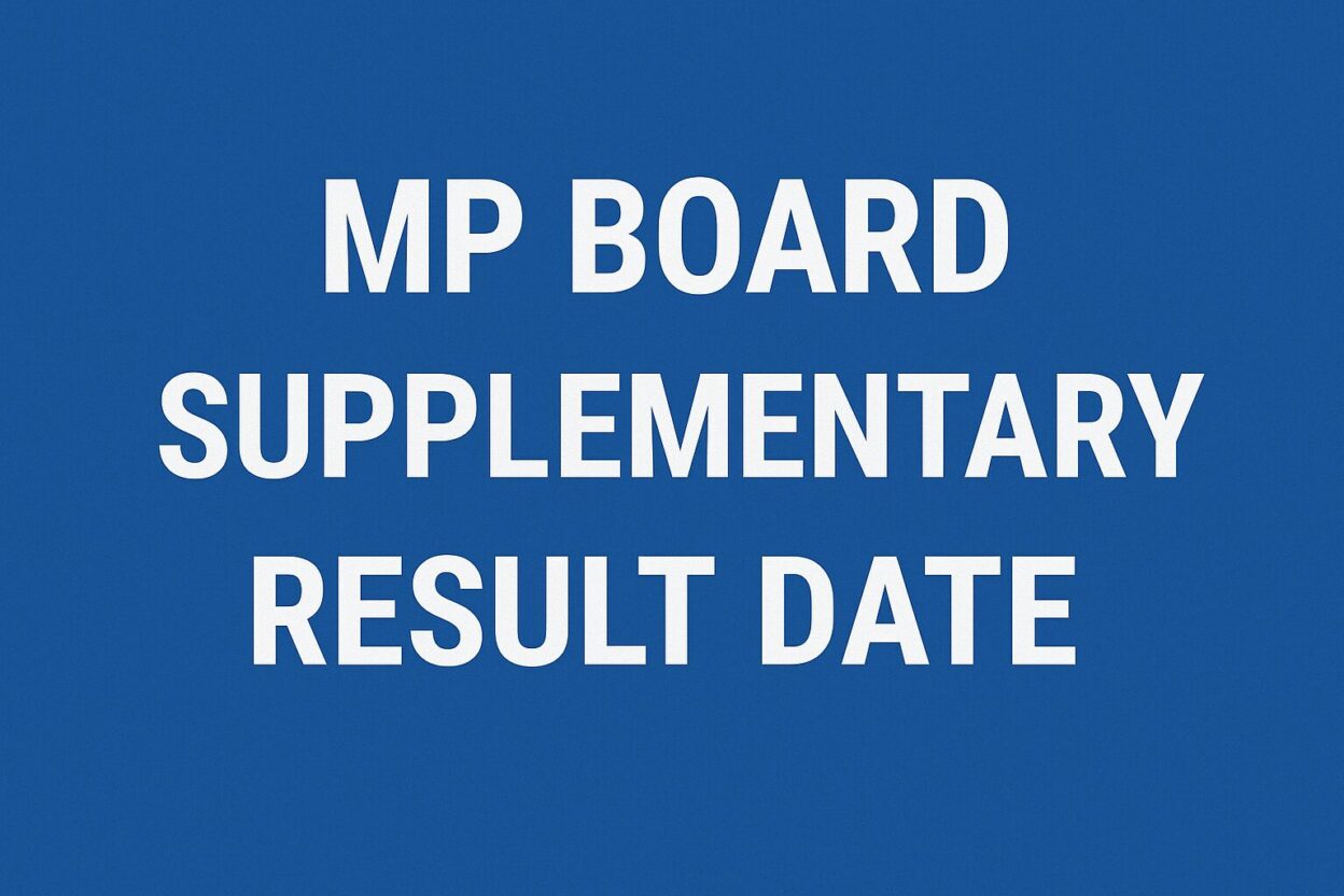 MP Board Supplementary Result 2025 – जानिए तारीख और सीधा लिंक